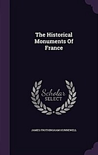 The Historical Monuments of France (Hardcover)