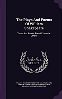 The Plays and Poems of William Shakspeare: Venus and Adonis. Rape of Lucrece. Othello (Hardcover)