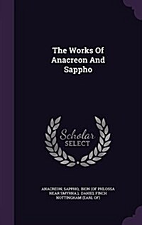 The Works of Anacreon and Sappho (Hardcover)