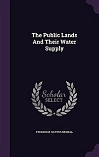 The Public Lands and Their Water Supply (Hardcover)