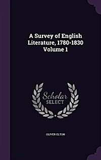 A Survey of English Literature, 1780-1830 Volume 1 (Hardcover)
