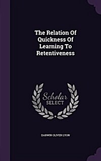 The Relation of Quickness of Learning to Retentiveness (Hardcover)