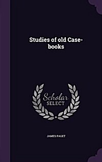 Studies of Old Case-Books (Hardcover)