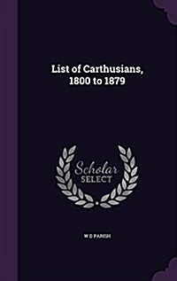 List of Carthusians, 1800 to 1879 (Hardcover)