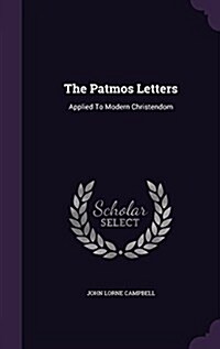 The Patmos Letters: Applied to Modern Christendom (Hardcover)