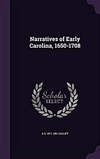 Narratives of Early Carolina, 1650-1708 (Hardcover)