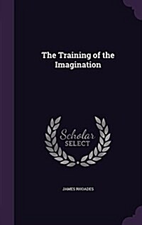 The Training of the Imagination (Hardcover)