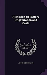 Nicholson on Factory Origanization and Costs (Hardcover)