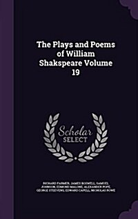 The Plays and Poems of William Shakspeare Volume 19 (Hardcover)