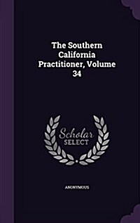 The Southern California Practitioner, Volume 34 (Hardcover)