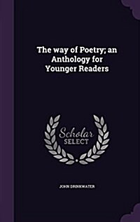 The Way of Poetry; An Anthology for Younger Readers (Hardcover)