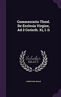 Commentatio Theol. de Ecclesia Virgine, Ad 2 Corinth. XI, I. II (Hardcover)