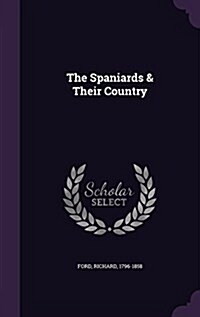 The Spaniards & Their Country (Hardcover)