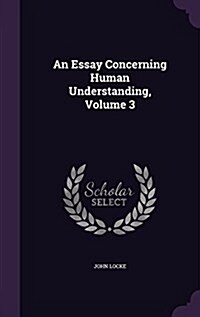 An Essay Concerning Human Understanding, Volume 3 (Hardcover)