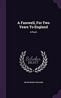 A Farewell, for Two Years to England: A Poem (Hardcover)