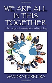 We Are All in This Together: Holistic Approach on Immigration and Psychology (Paperback)
