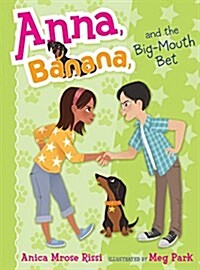 Anna, Banana, and the Big-Mouth Bet (Paperback, Reprint)