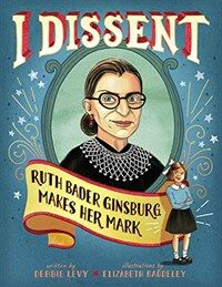 I dissent :Ruth Bader Ginsburg makes her mark 