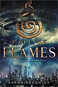 Fate of Flames, Volume 1 (Hardcover)