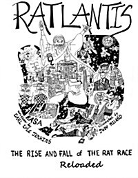 Ratlantis: The Rise and Fall of the Rat Race--Reloaded (Paperback)