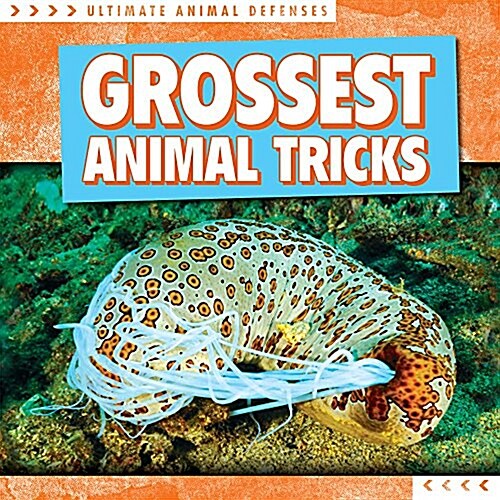 Grossest Animal Tricks (Library Binding)