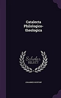 Catalecta Philologico-Theologica (Hardcover)