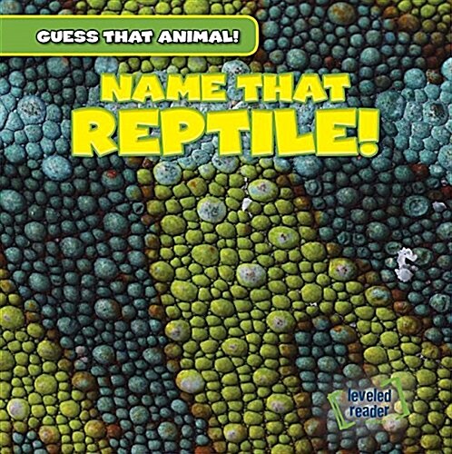 Name That Reptile! (Library Binding)