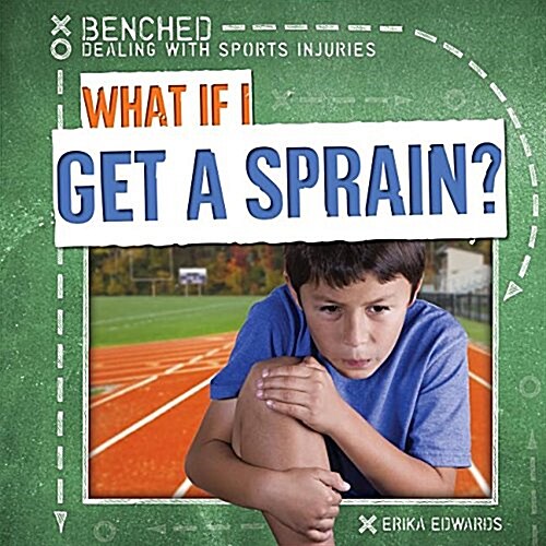 What If I Get a Sprain? (Library Binding)