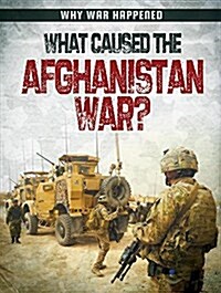 What Caused the Afghanistan War? (Library Binding)