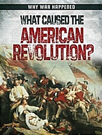 What Caused the American Revolution? (Paperback)
