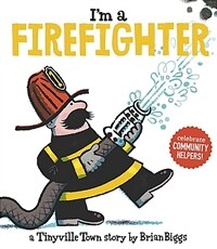 Tinyville Town: I'm a Firefighter (Board Books)