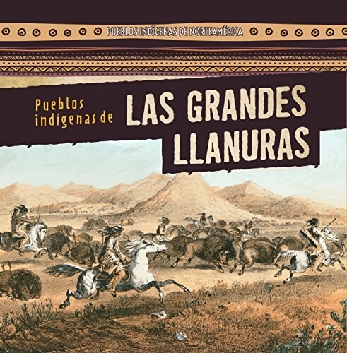 Pueblos Ind?enas de Las Grandes Llanuras (Native Peoples of the Great Plains) (Library Binding)