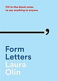 Form Letters: Fill-In-The-Blank Notes to Say Anything to Anyone (Paperback)