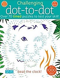 Challenging Dot-To-Dot: Over 70 Timed Puzzles to Test Your Skill (Paperback)