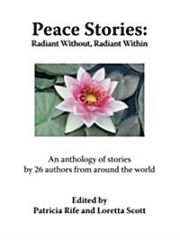 Peace Stories: Radiant Without, Radiant Within (Paperback)