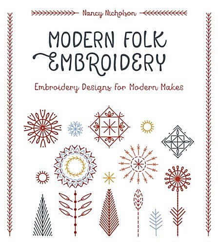 Modern Folk Embroidery : 30 Contemporary Projects for Folk Art Inspired Designs (Paperback)