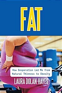 Fat: From Desperation to Relief (Paperback)
