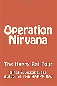 Operation Nirvana: The Happy Raj Four (Paperback)