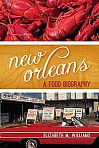 New Orleans: A Food Biography (Paperback)