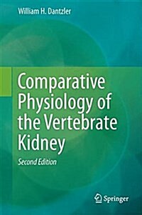 Comparative Physiology of the Vertebrate Kidney (Hardcover, 2, 2016)