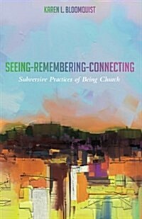 Seeing-Remembering-Connecting (Paperback)