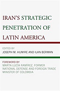 Irans Strategic Penetration of Latin America (Paperback)