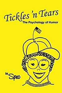 Tickles n Tears: The Psychology of Humor (Paperback)