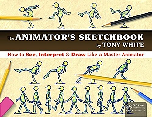 The Animators Sketchbook: How to See, Interpret & Draw Like a Master Animator (Paperback)