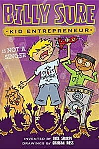 Billy Sure Kid Entrepreneur Is Not a Singer! (Paperback)