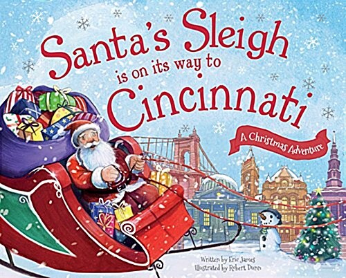 Santas Sleigh Is on Its Way to Cincinnati: A Christmas Adventure (Hardcover)