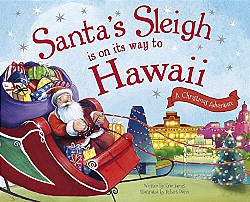 Santas Sleigh Is on Its Way to Hawaii: A Christmas Adventure (Hardcover)