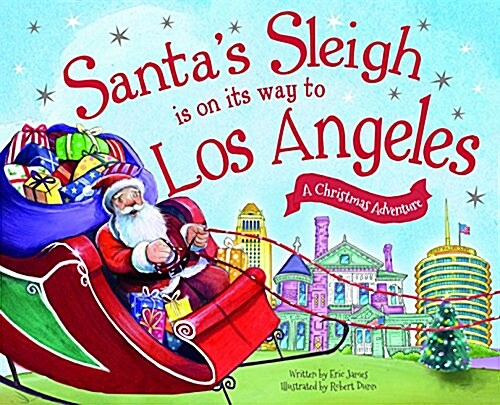 Santas Sleigh Is on Its Way to Los Angeles: A Christmas Adventure (Hardcover)