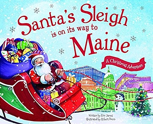 Santas Sleigh Is on Its Way to Maine: A Christmas Adventure (Hardcover)