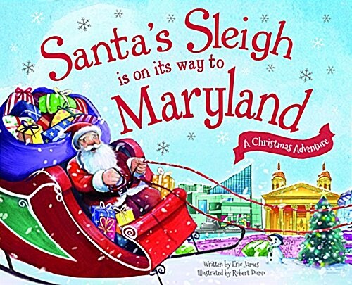 Santas Sleigh Is on Its Way to Maryland: A Christmas Adventure (Hardcover)